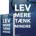 Lev mere Tænk mindre